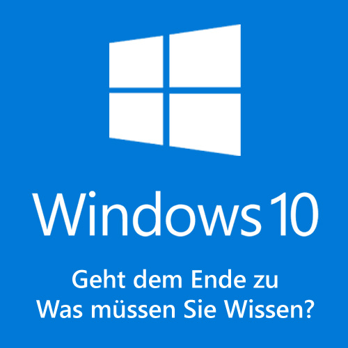 Windows 10 geht dem Ende zu - was müssen Sie wissen?